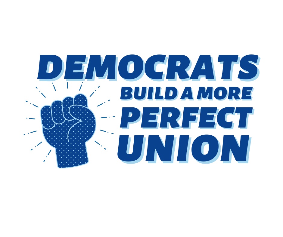 Graphic with Solidarity fist "Democrats Build a More Perfect Union"